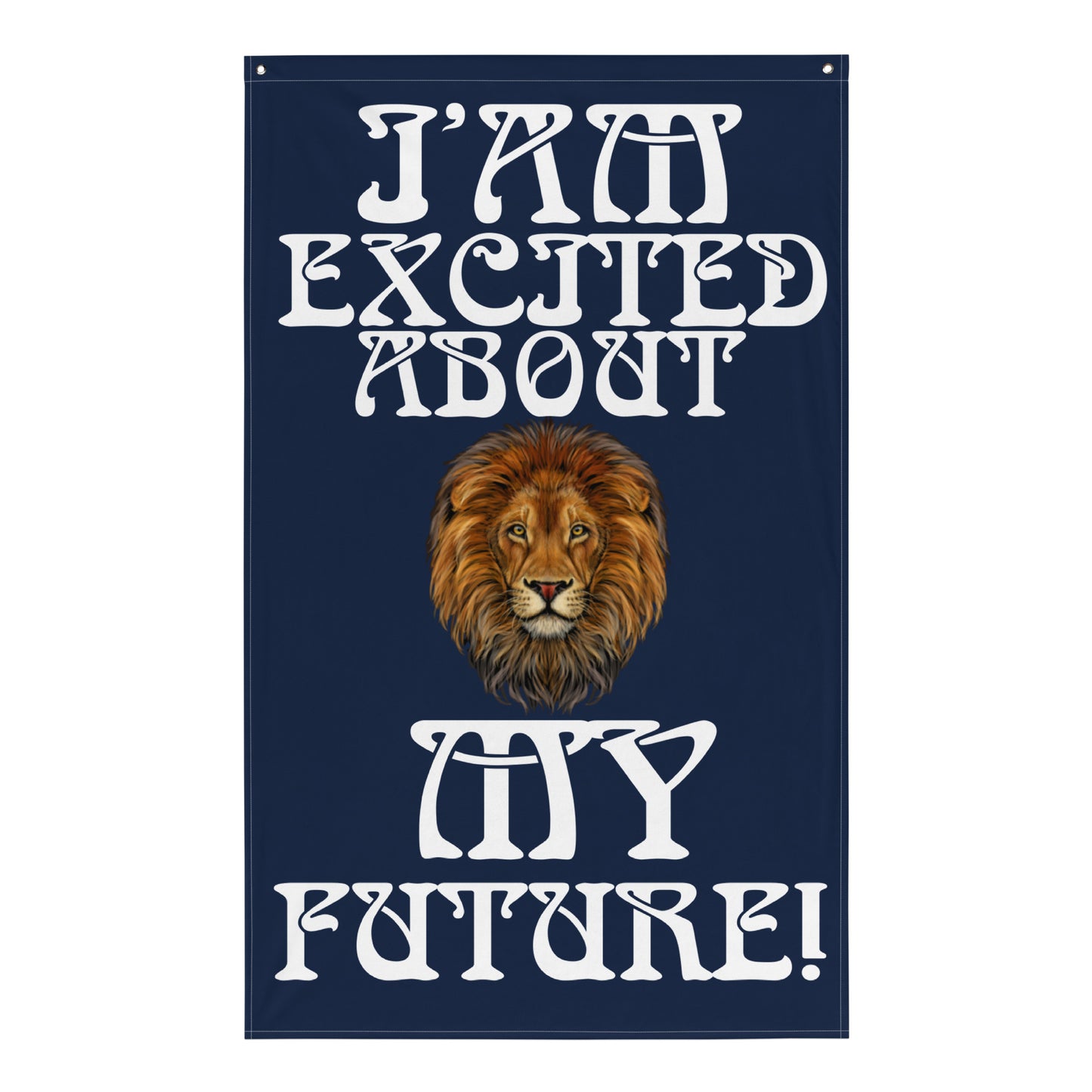 “IAM EXCITED ABOUT MY FUTURE!"Navy Flag W/White Font
