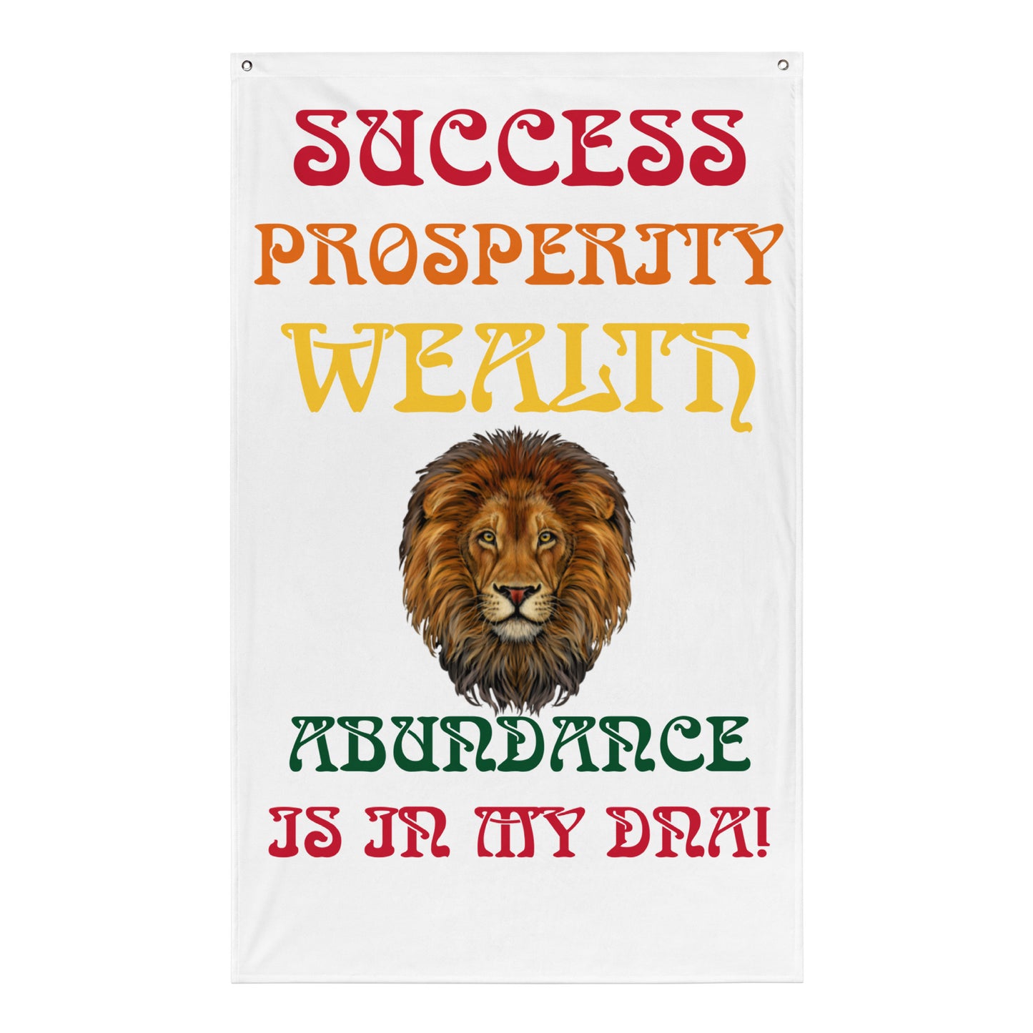 “SUCCESS PROSPERITY WEALTH ABUNDANCE IS IN MY DNA!"White Flag W/Rainbow Font