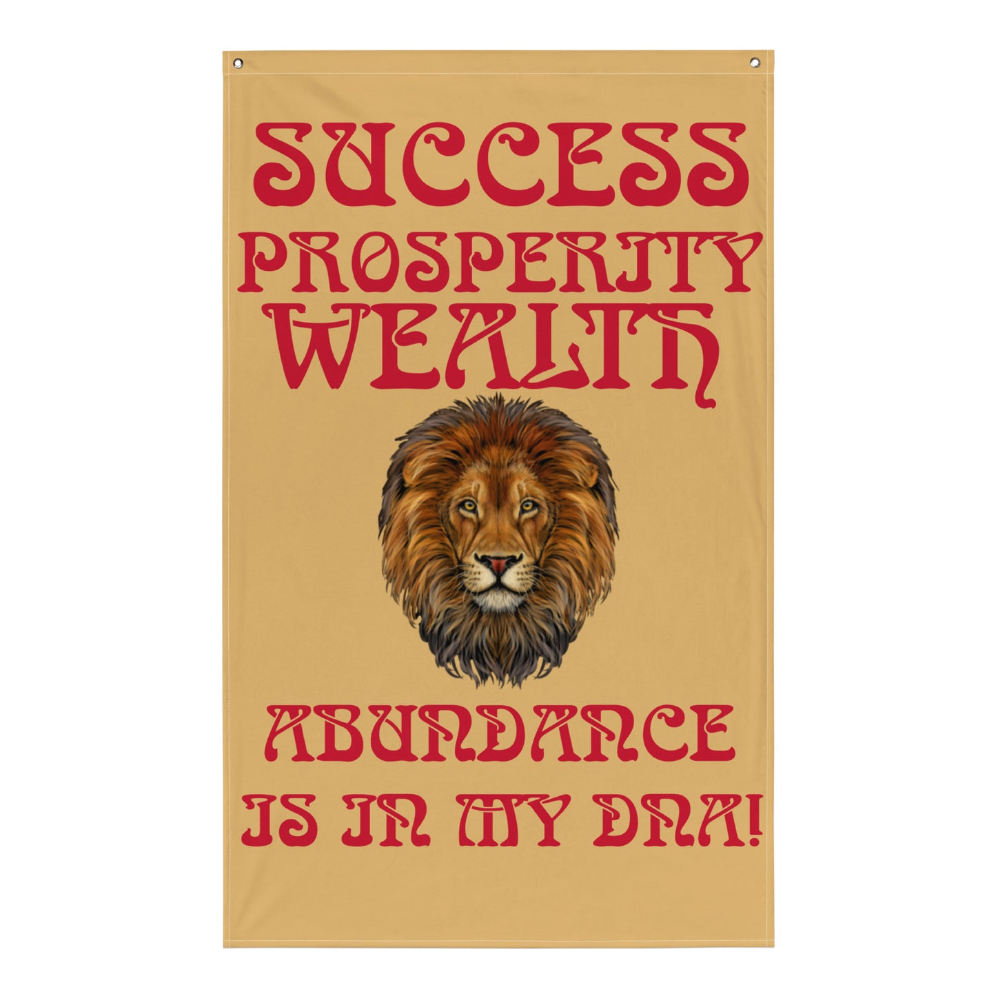 “SUCCESS PROSPERITY WEALTH ABUNDANCE IS IN MY DNA!" Fawn Flag W/Red Font