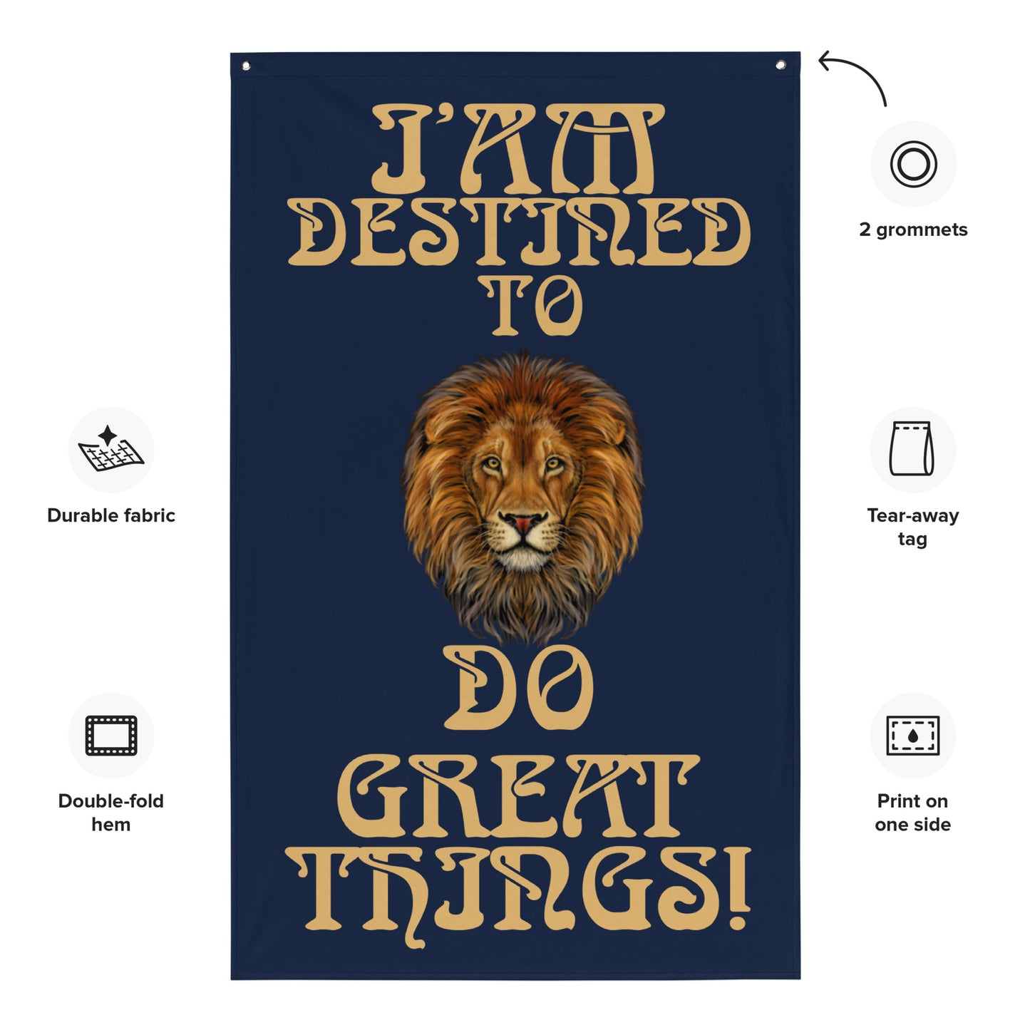 “I’AM DESTINED TO DO GREAT THINGS!”Navy Flag W/Fawn Font