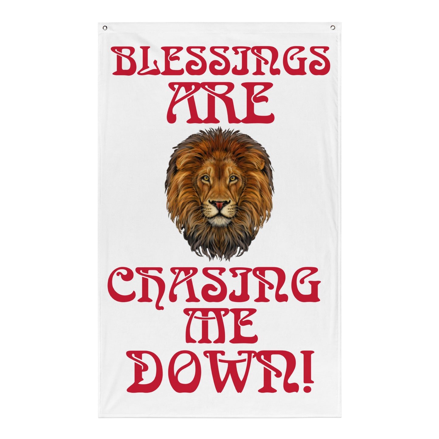 “BLESSINGS ARE CHASING ME DOWN!”White Flag W/Red Font