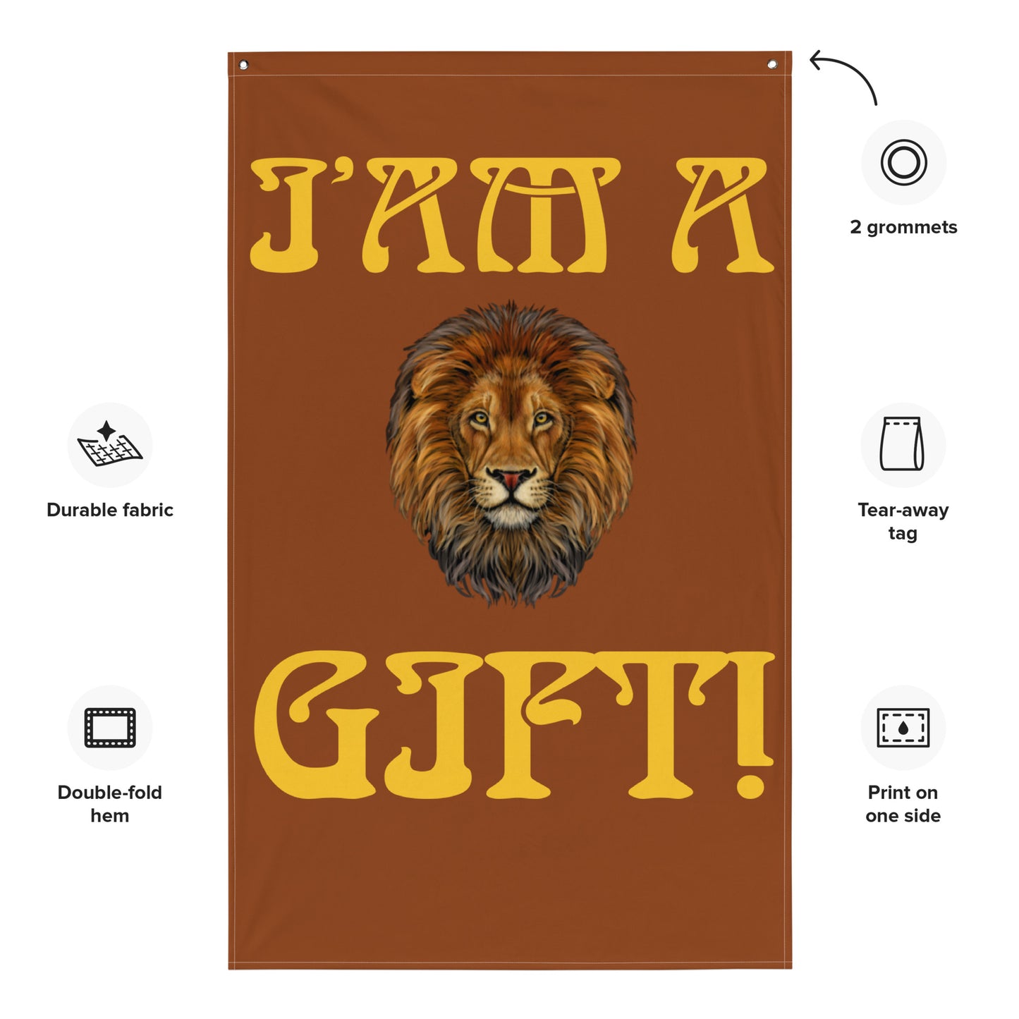 “I’AM A GIFT!”Brown Flag W/Yellow Font