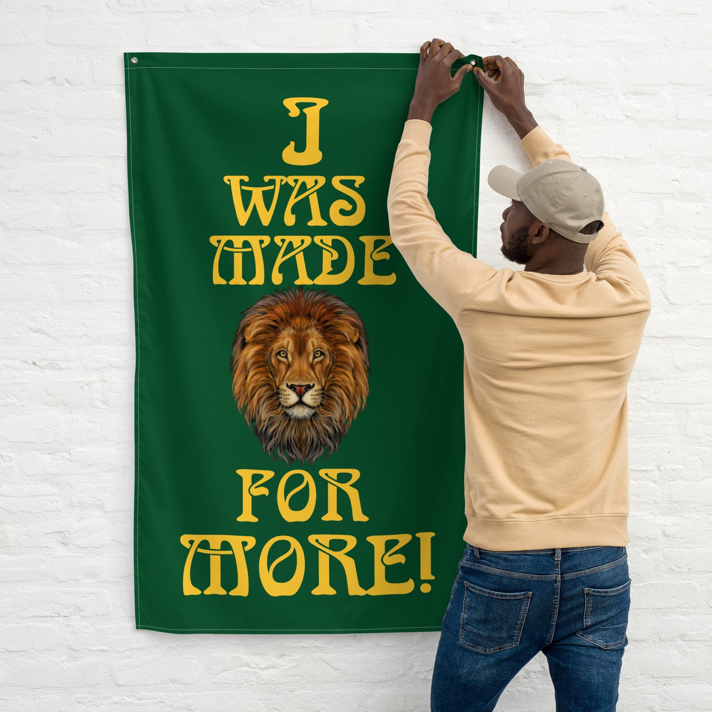 “I WAS MADE FOR MORE!”Green Flag W/Yellow Font