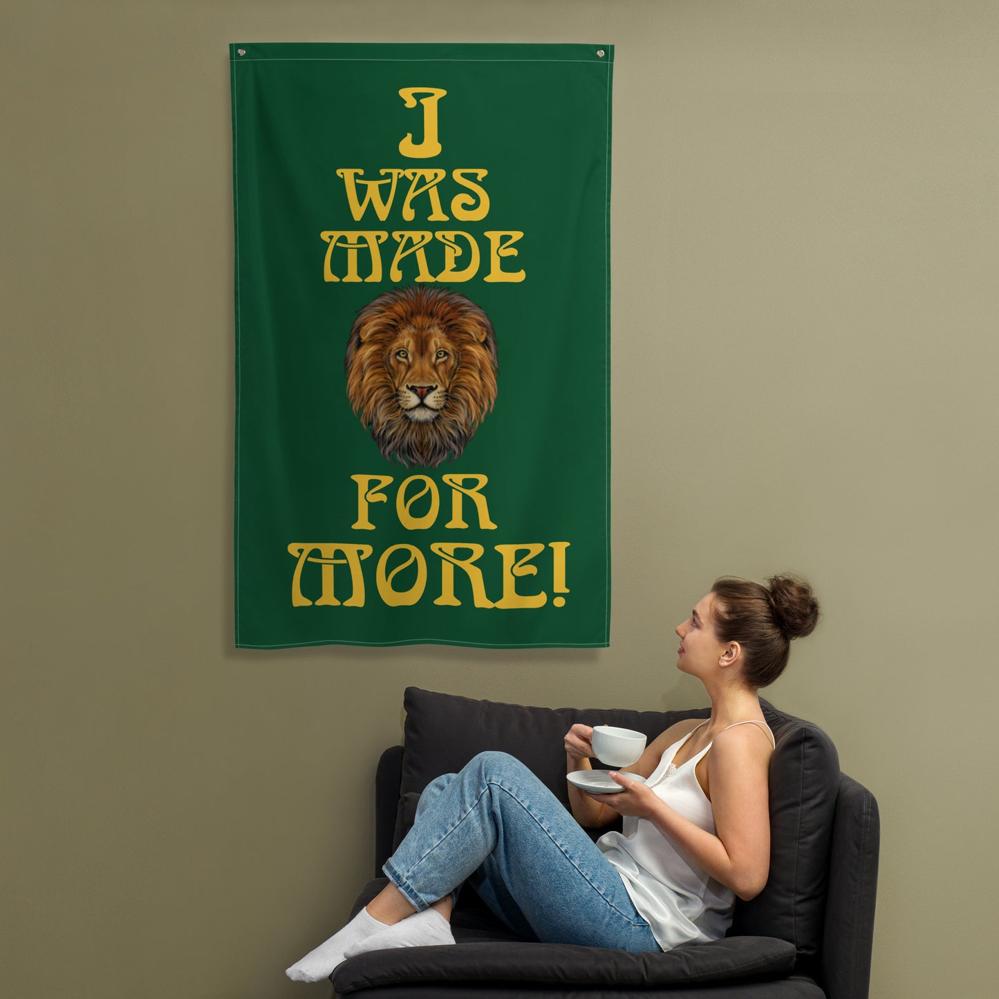 “I WAS MADE FOR MORE!”Green Flag W/Yellow Font