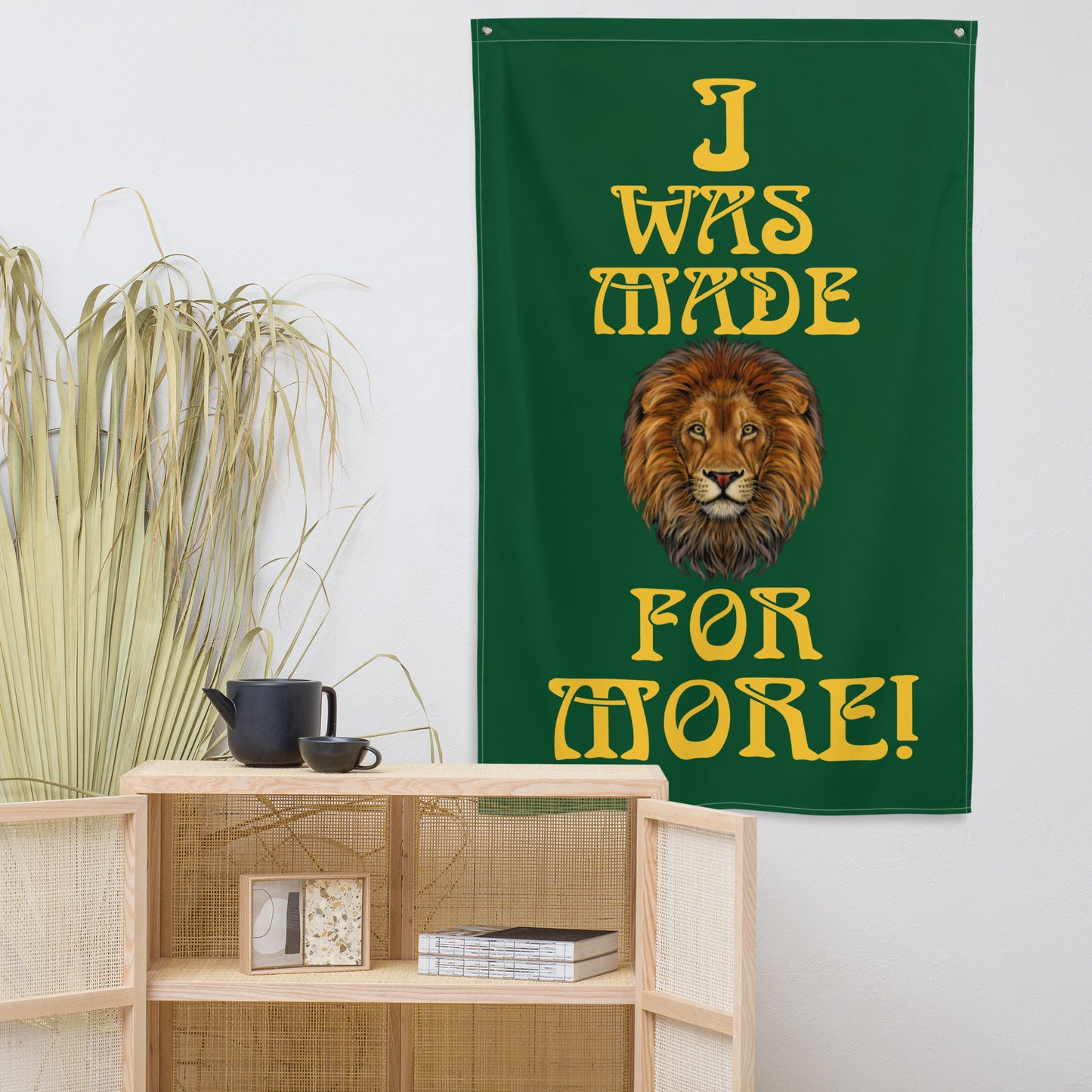 “I WAS MADE FOR MORE!”Green Flag W/Yellow Font