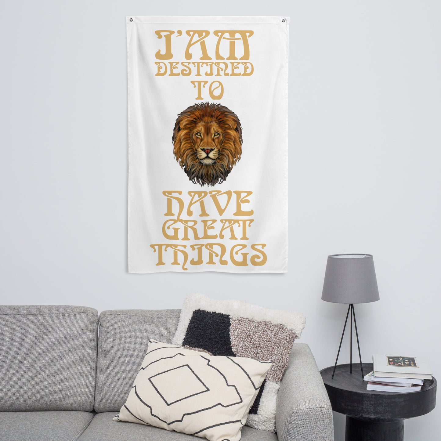 “I’AM DESTINED TO HAVE GREAT THINGS!”White Flag W/Fawn Font
