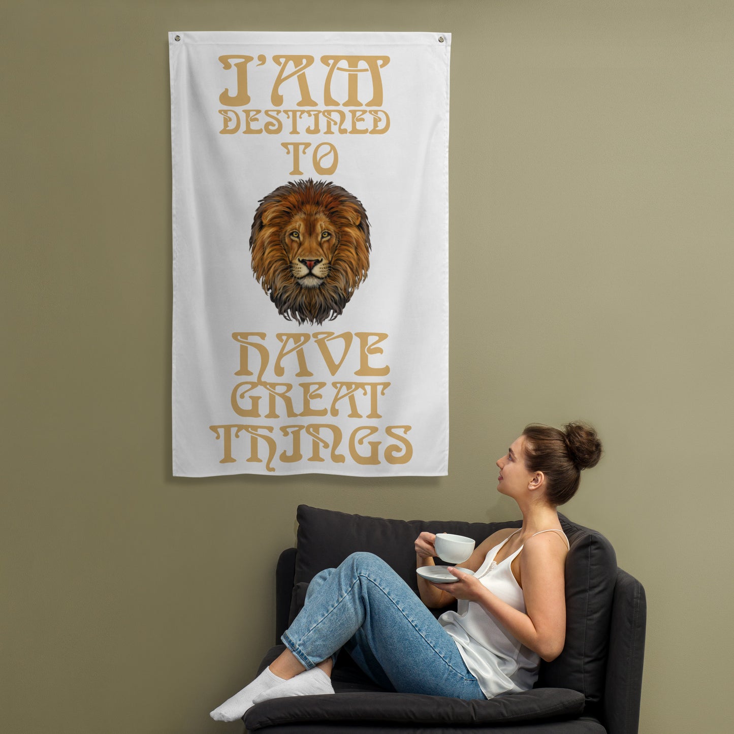 “I’AM DESTINED TO HAVE GREAT THINGS!”White Flag W/Fawn Font
