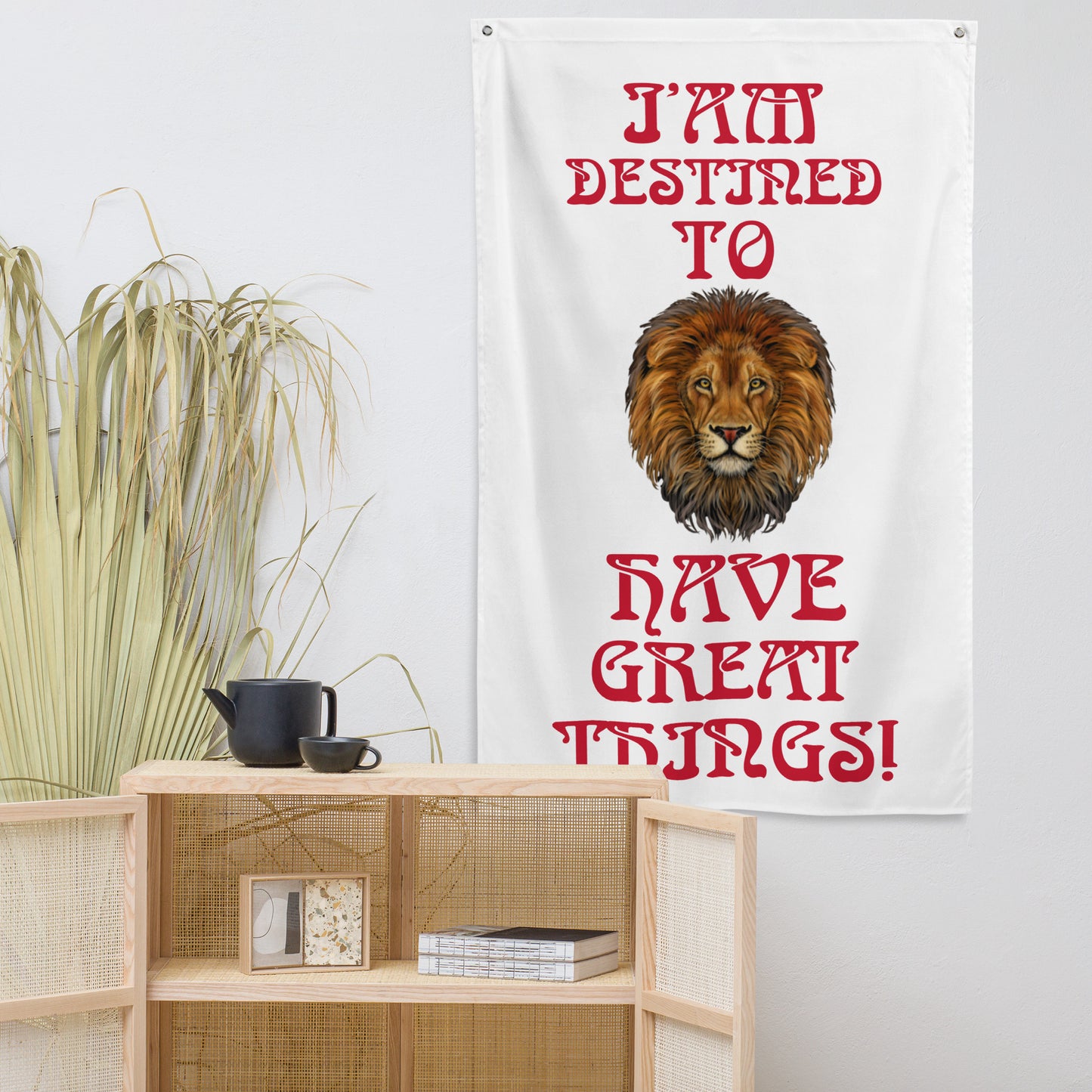“I’AM DESTINED TO HAVE GREAT THINGS!”White Flag W/Red Font