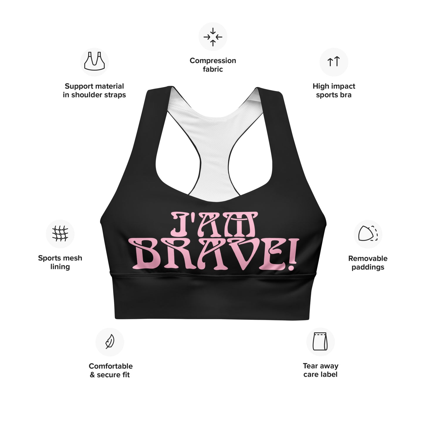 “I’AM BRAVE!” Black Longline Sports Bra W/Cotton Candy Font