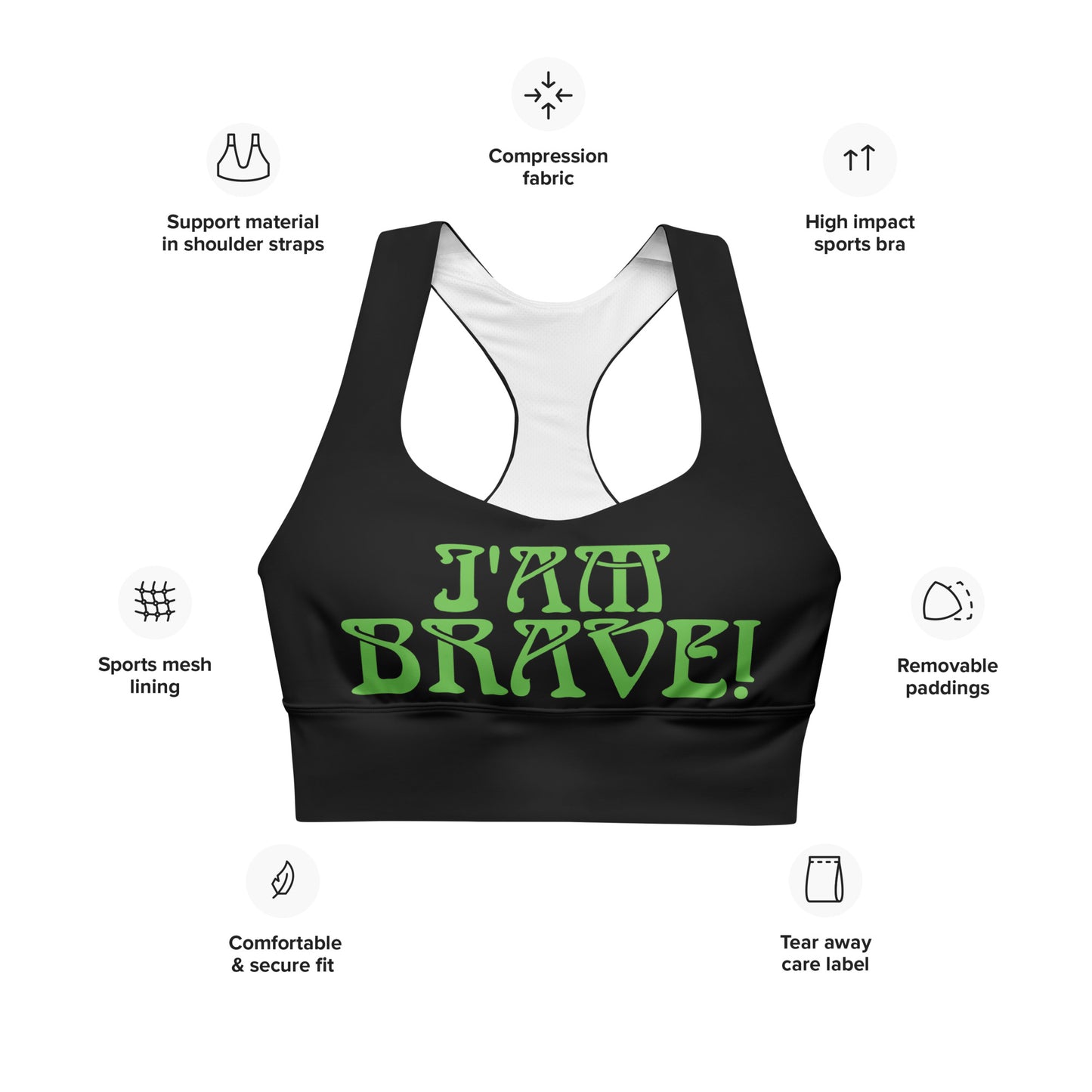 “I’AM BRAVE!” Black Longline Sports Bra W/Green Font