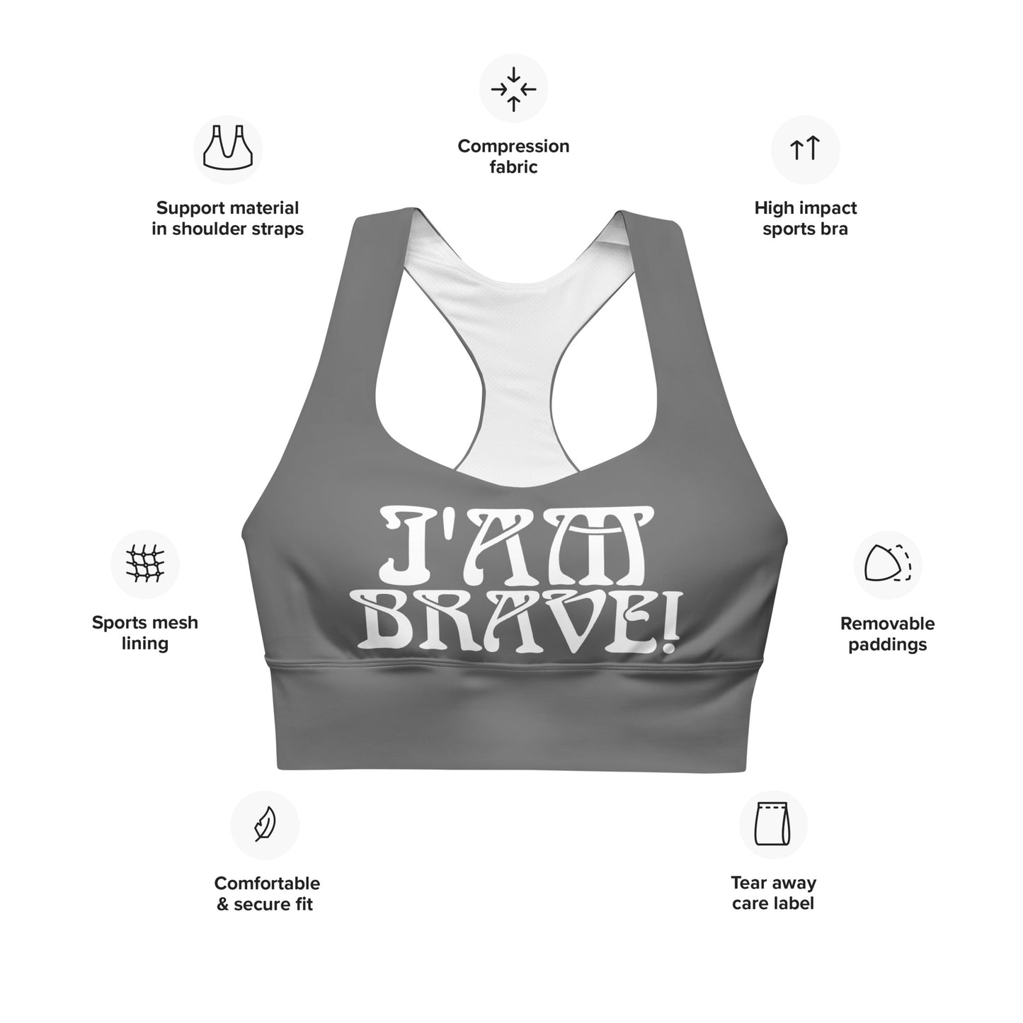“I’AM BRAVE!” Grey Longline Sports Bra W/White Font