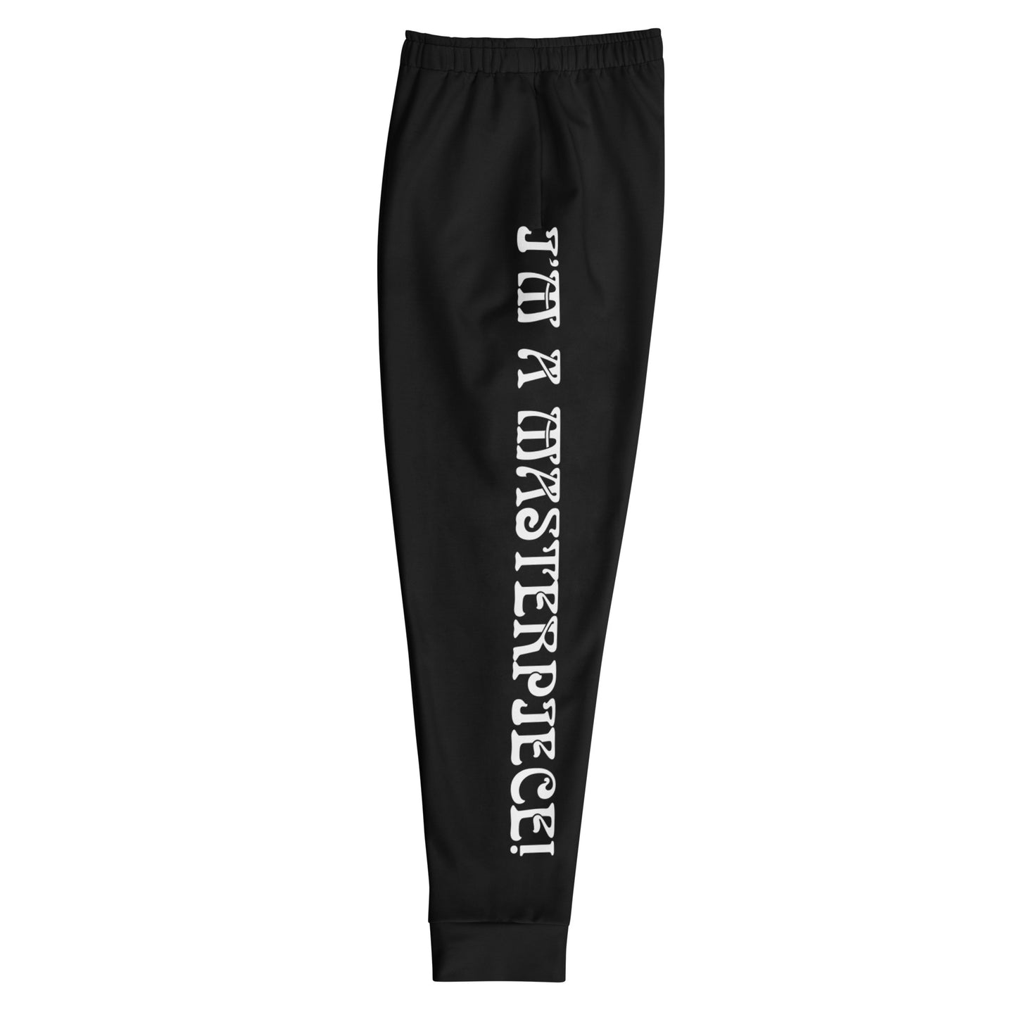 “I’M A MASTERPIECE!”Men's Black Joggers W/White Font