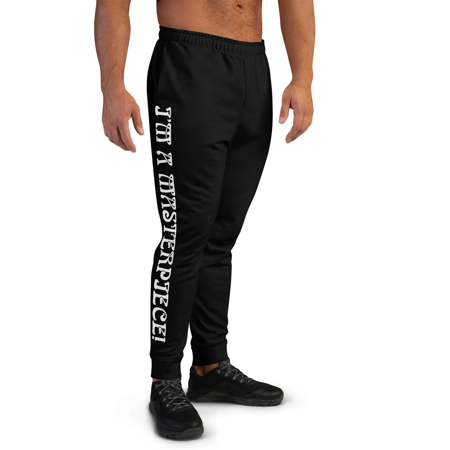 “I’M A MASTERPIECE!”Men's Black Joggers W/White Font