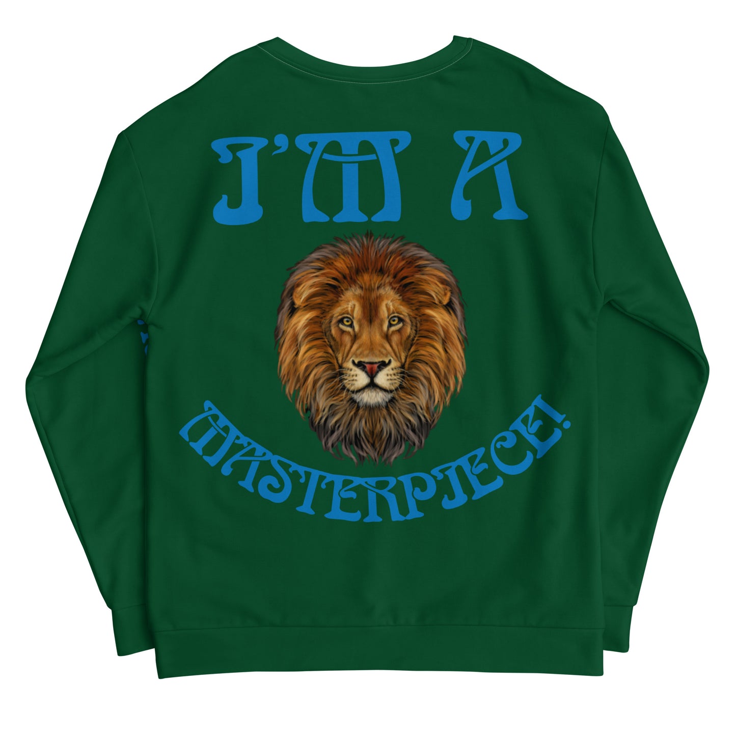 “I’M A MASTERPIECE!"Green Unisex Sweatshirt W/Light Blue Font