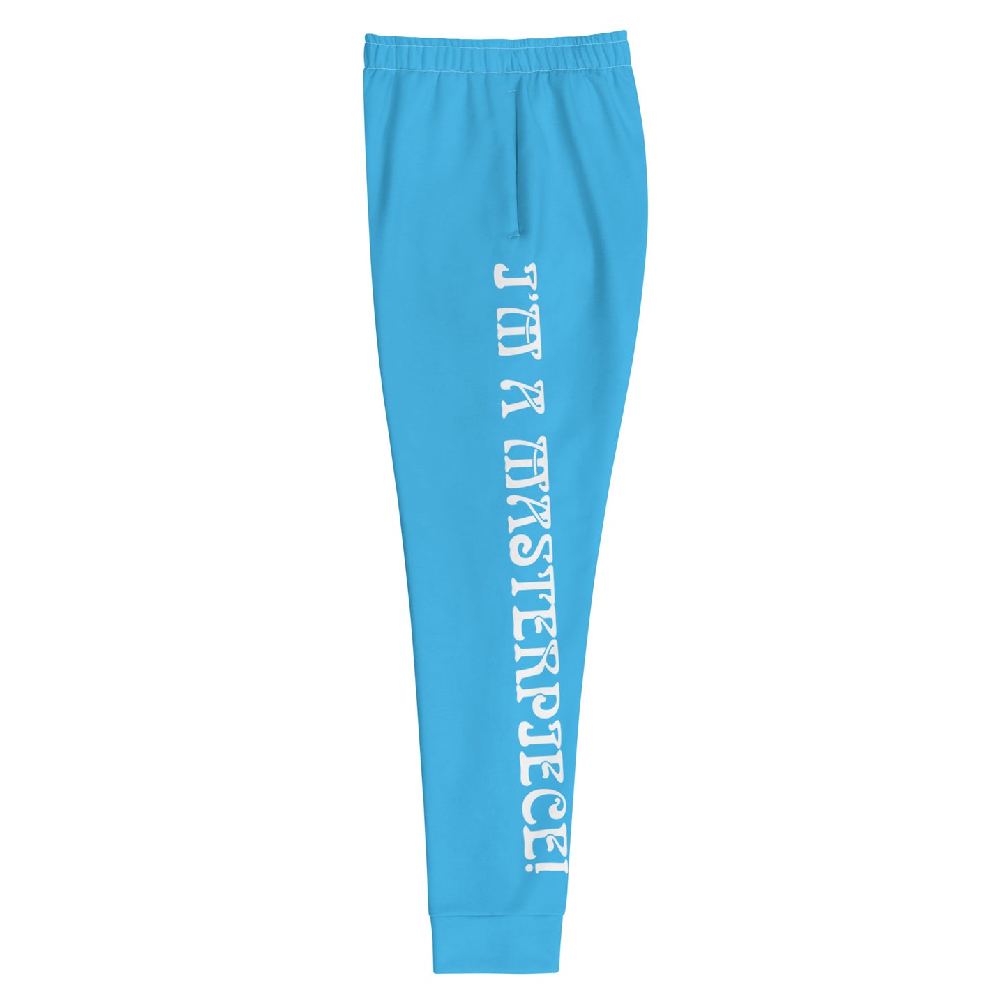 “I’M A MASTERPIECE!”Women's SkyBlue Joggers W/White Font