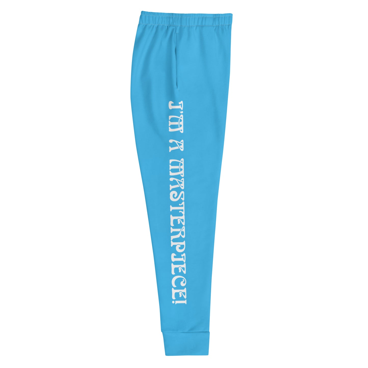 “I’M A MASTERPIECE!”Women's SkyBlue Joggers W/White Font