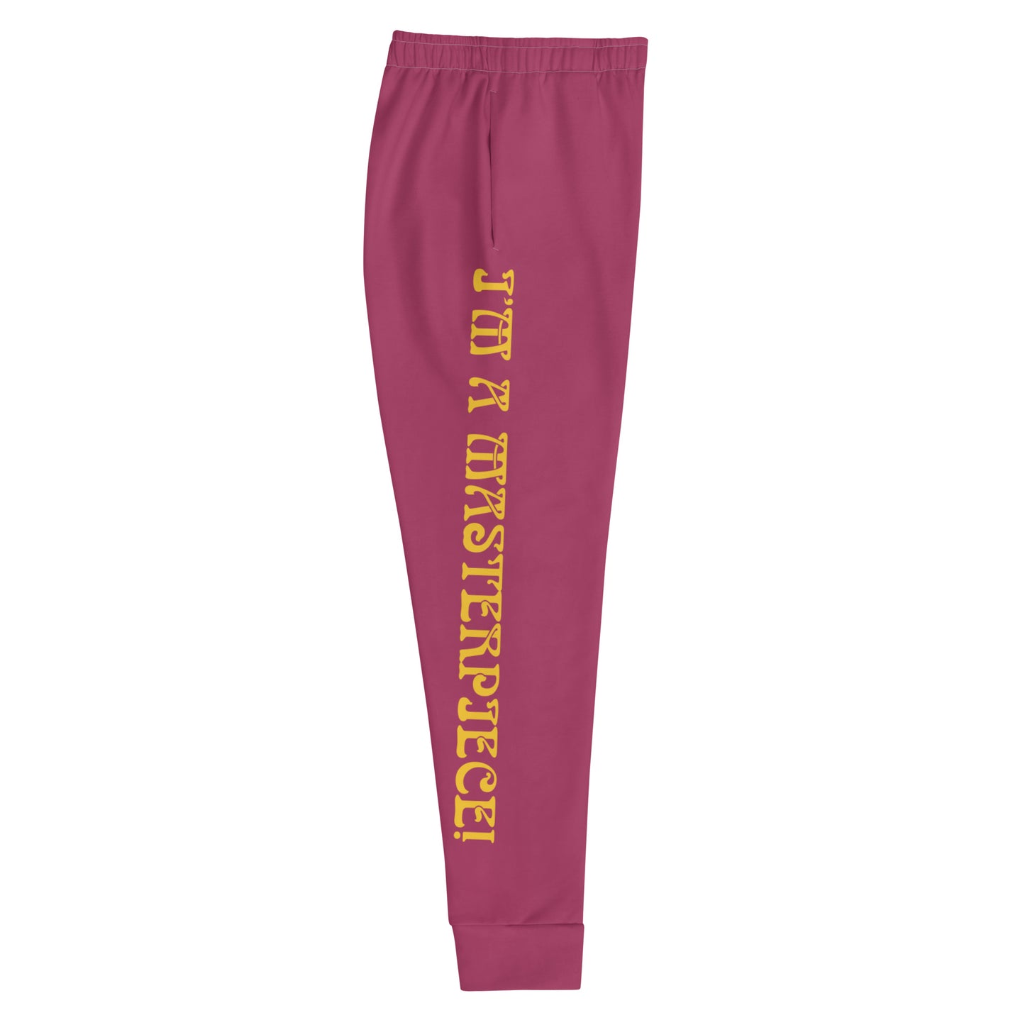 “I’M A MASTERPIECE!”Women's Maroon Joggers W/Yellow Font