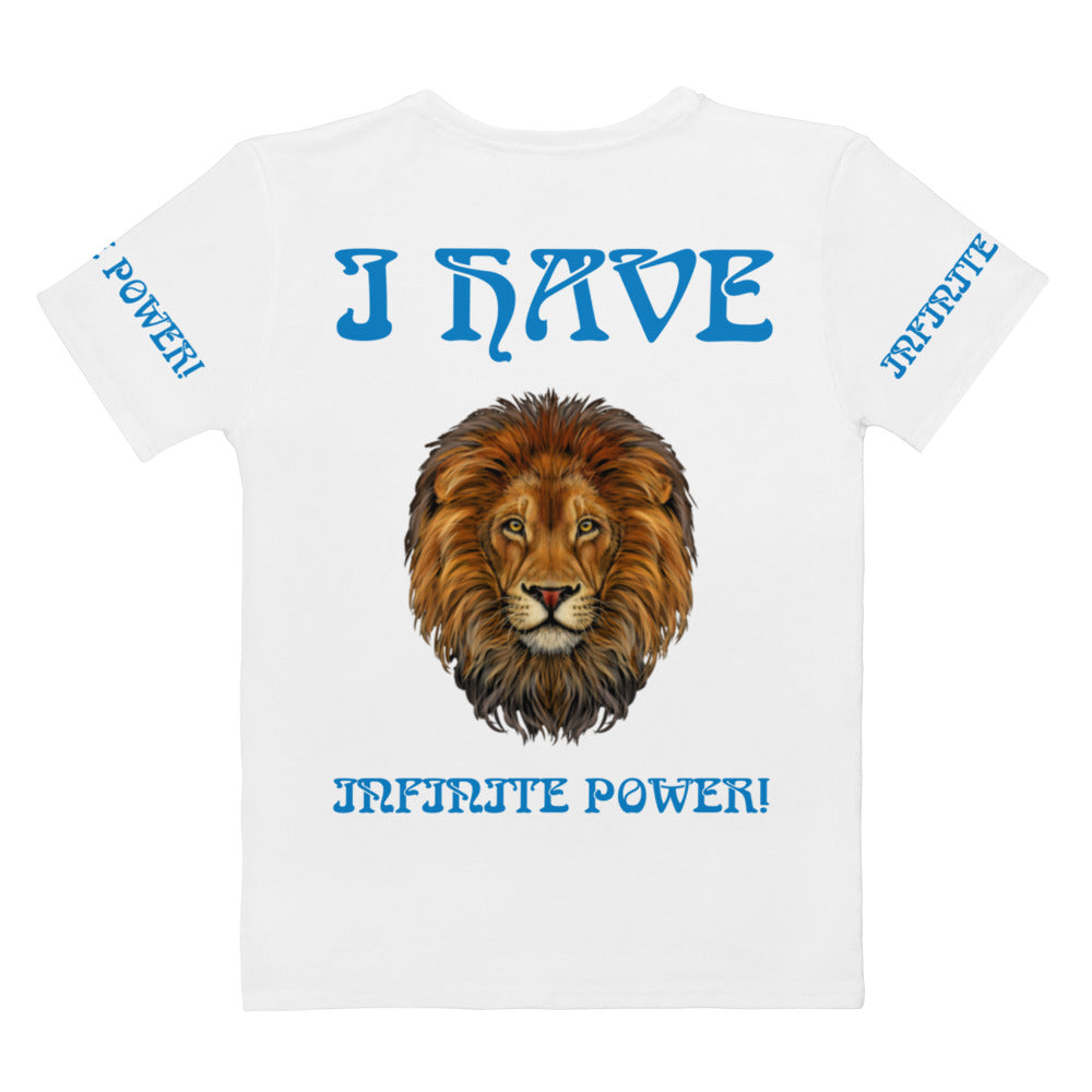 “I HAVE INFINITE POWER!”White Women's T-Shirt W/Aqua Font