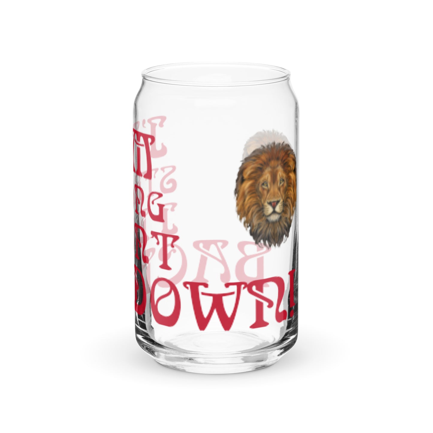 “I’AM STRONG I DON’T BACK DOWN!”Can-Shaped Glass W/Red Font