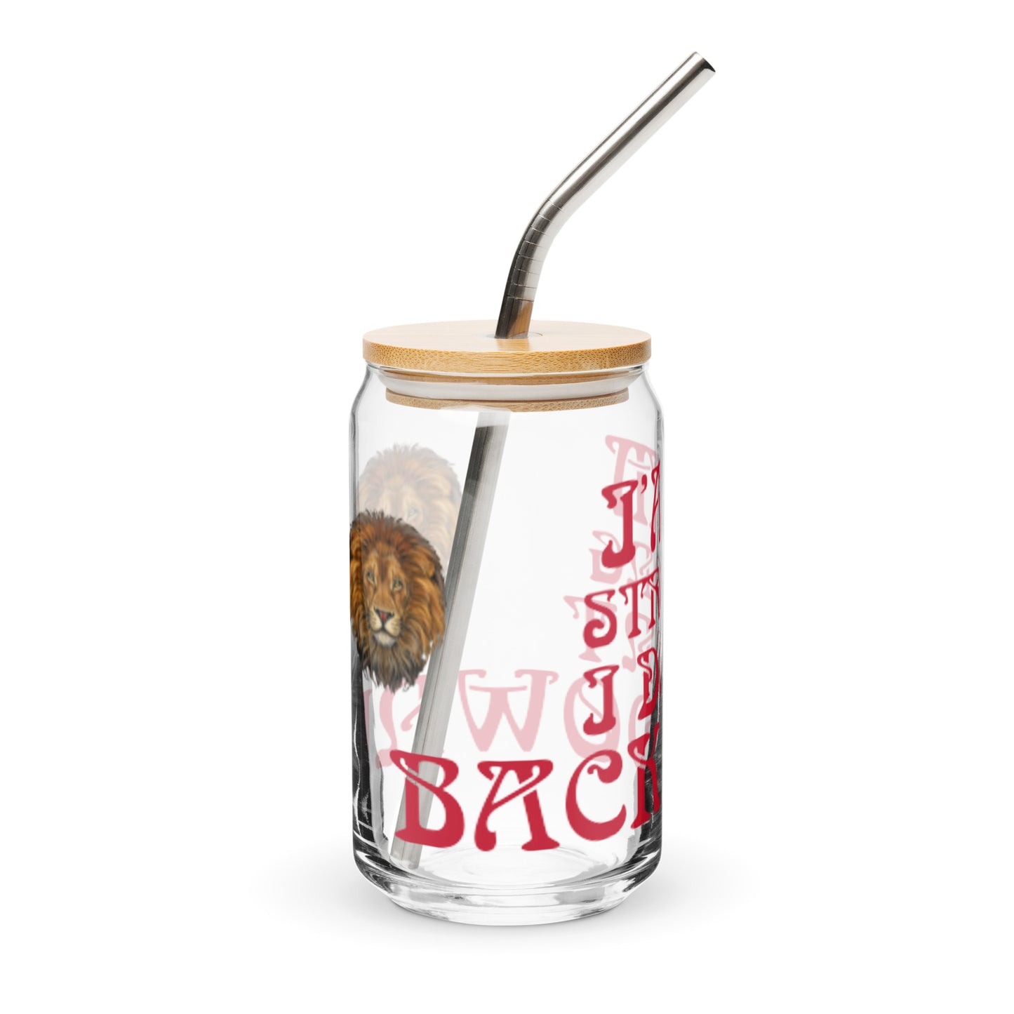 “I’AM STRONG I DON’T BACK DOWN!”Can-Shaped Glass W/Red Font