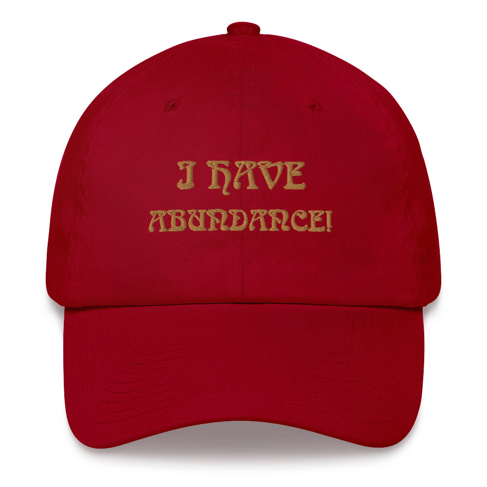 “I HAVE ABUNDANCE!”Dad Hat W/Bronze Font