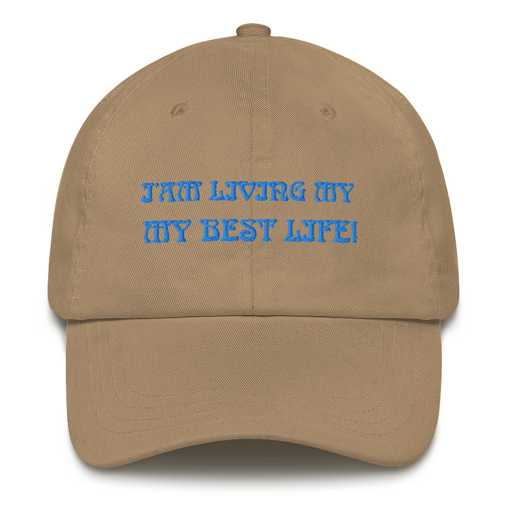 “I’AM LIVING MY BEST LIFE!”Dad Hat W/Aqua Font