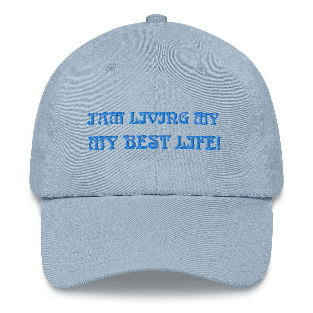 “I’AM LIVING MY BEST LIFE!”Dad Hat W/Aqua Font