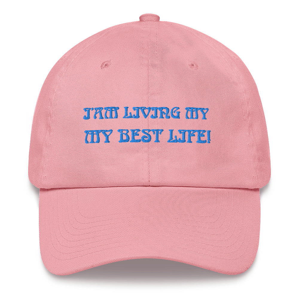 “I’AM LIVING MY BEST LIFE!”Dad Hat W/Aqua Font