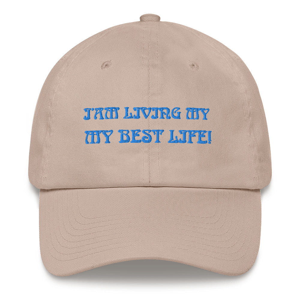 “I’AM LIVING MY BEST LIFE!”Dad Hat W/Aqua Font