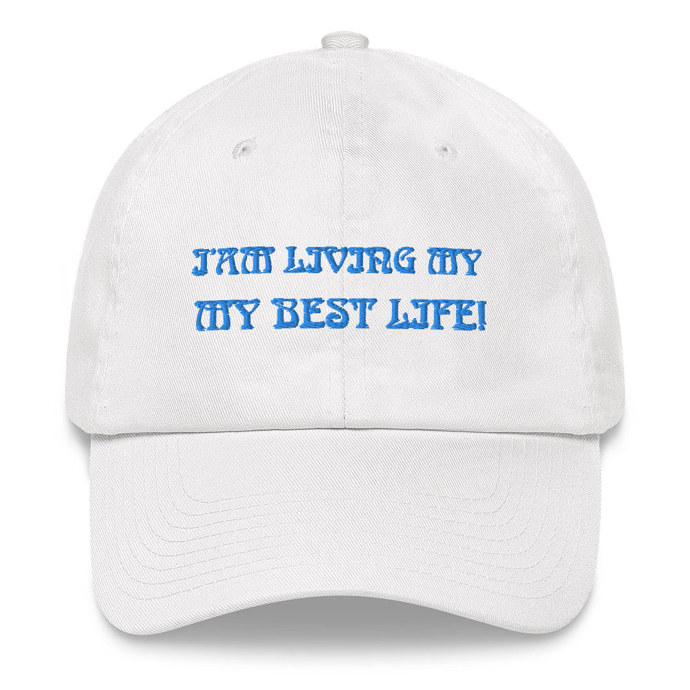 “I’AM LIVING MY BEST LIFE!”Dad Hat W/Aqua Font