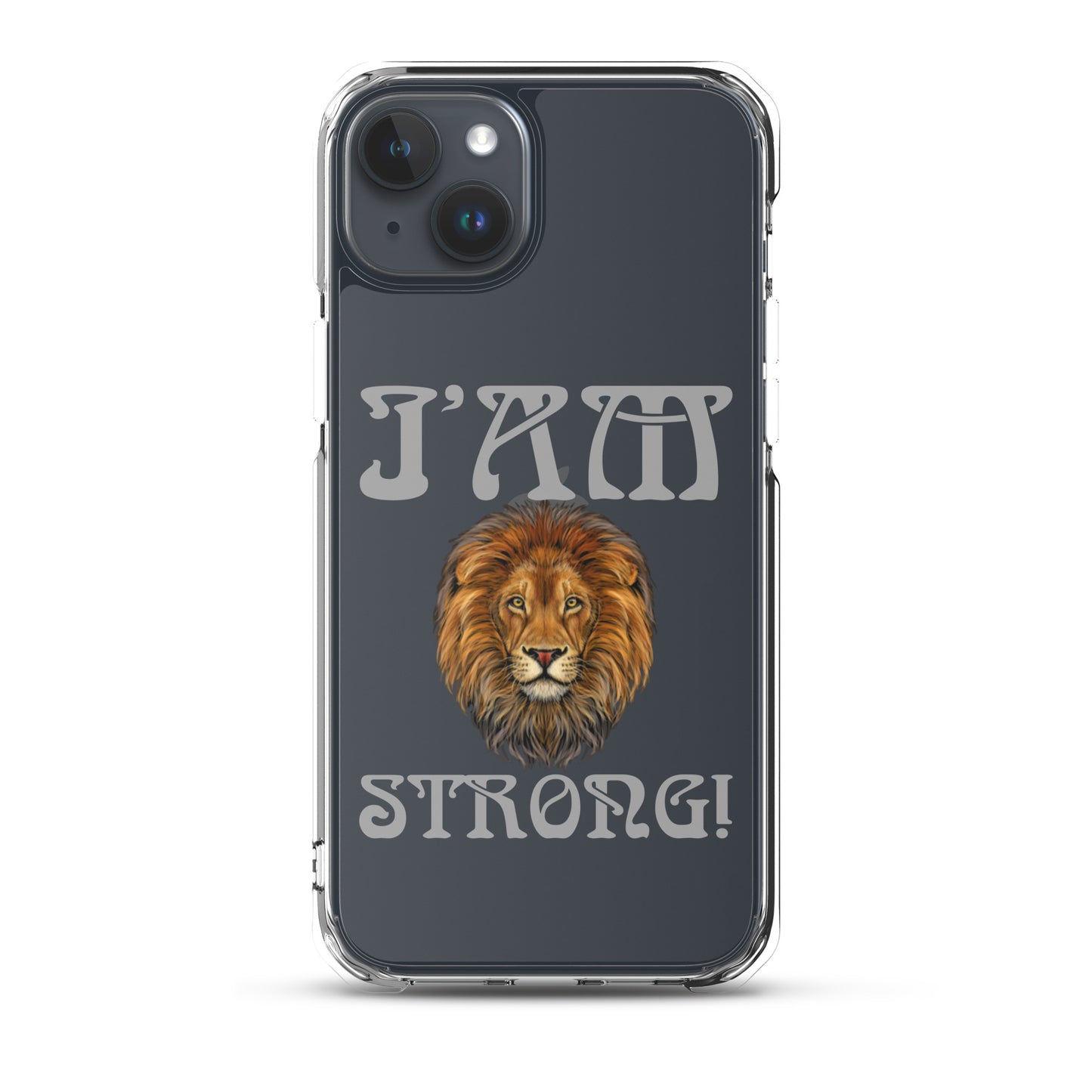 “I’AM STRONG!”Clear Case for iPhone® W/Grey Font
