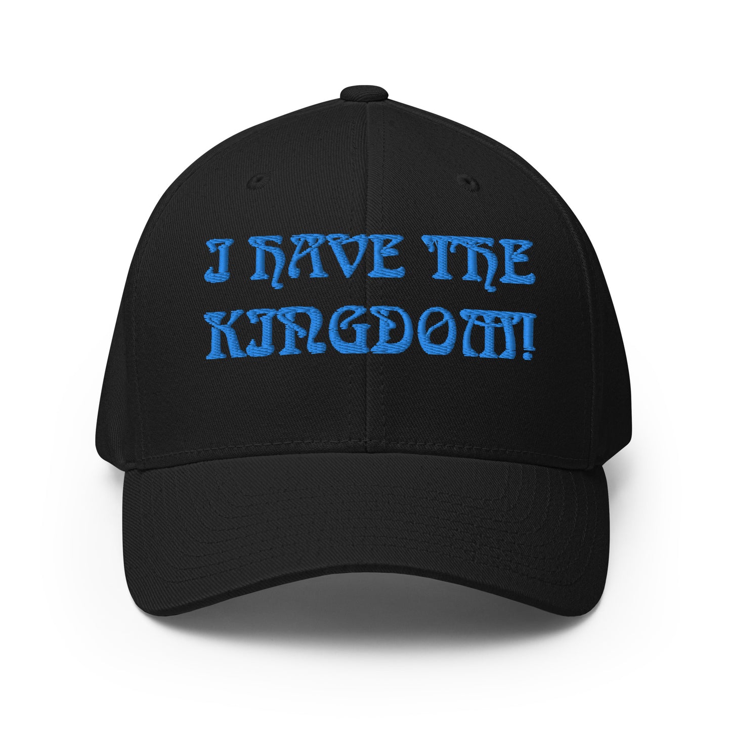“I HAVE THE KINGDOM!"Structured Twill Cap W/SkyBlue Font