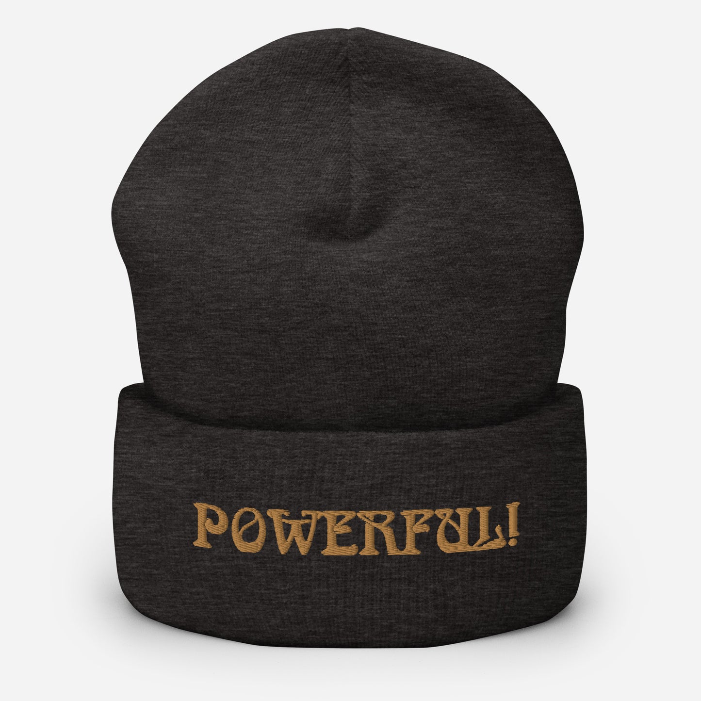 “POWERFUL!”Cuffed Beanie W/Bronze Font