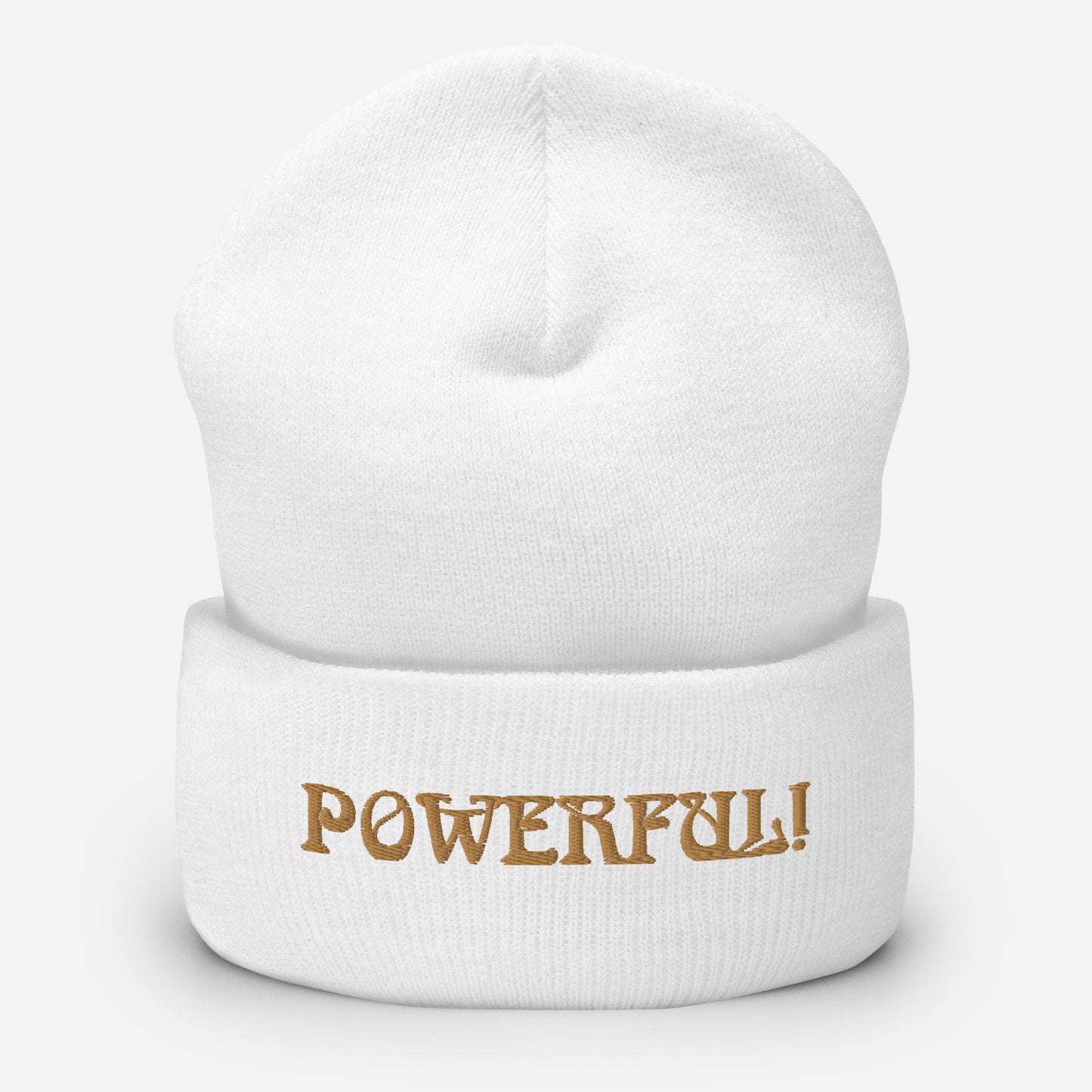 “POWERFUL!”Cuffed Beanie W/Bronze Font