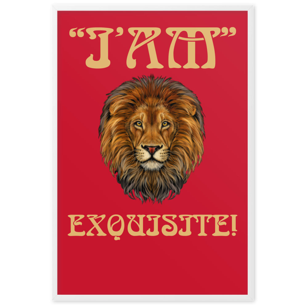 “I’AM EXQUISITE!”Framed Matte Paper Poster W/Fawn Font