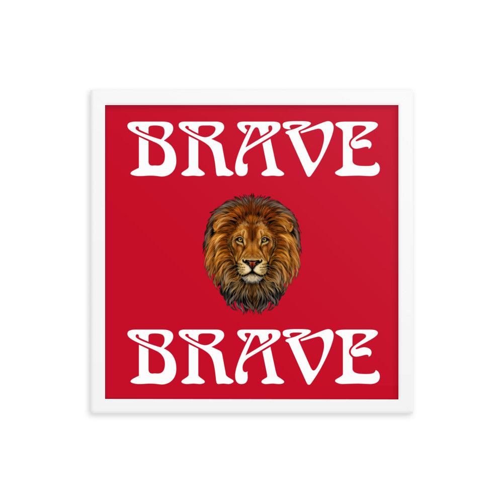 “BRAVE”Framed Poster W/White Font
