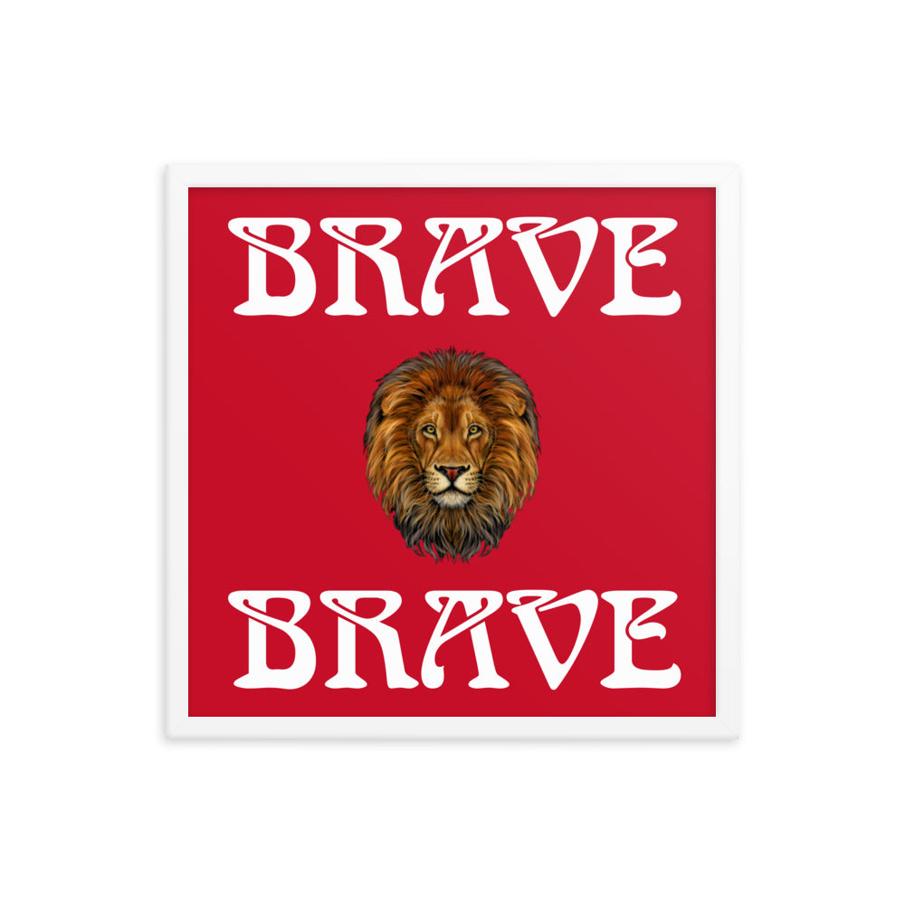 “BRAVE”Framed Poster W/White Font