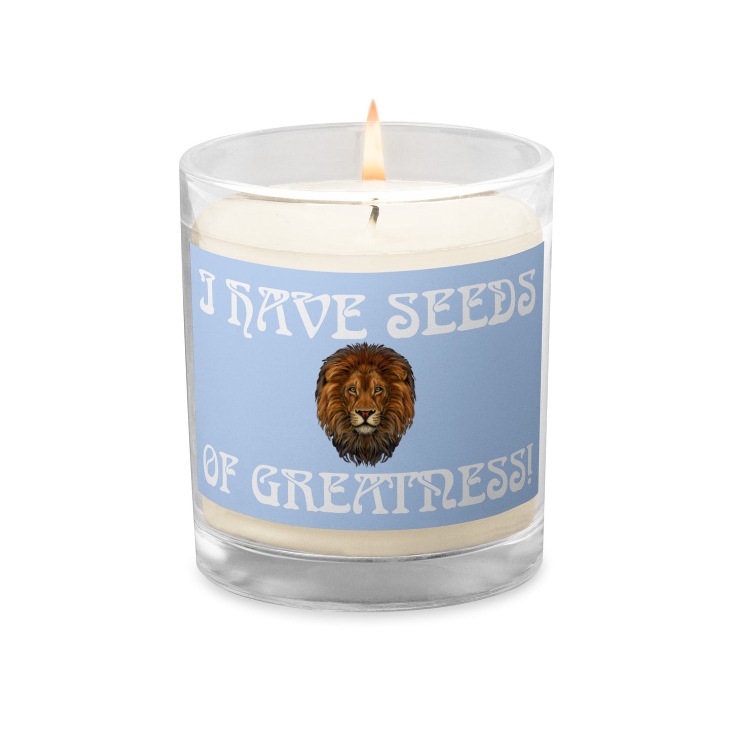 “I HAVE THE SEEDS OF GREATNESS!”Hawkes Glass Jar Soy Wax Candle W/White Font (Unscented)