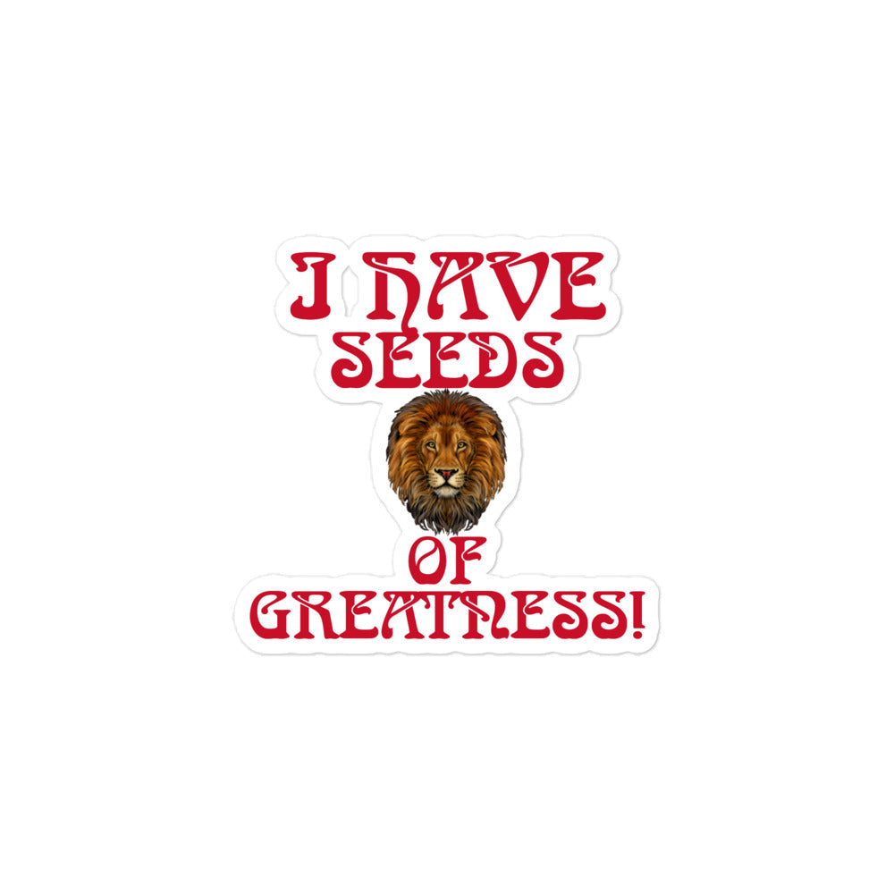“I HAVE SEEDS OF GREATNESS!”Bubble-Free Stickers W/Red Font
