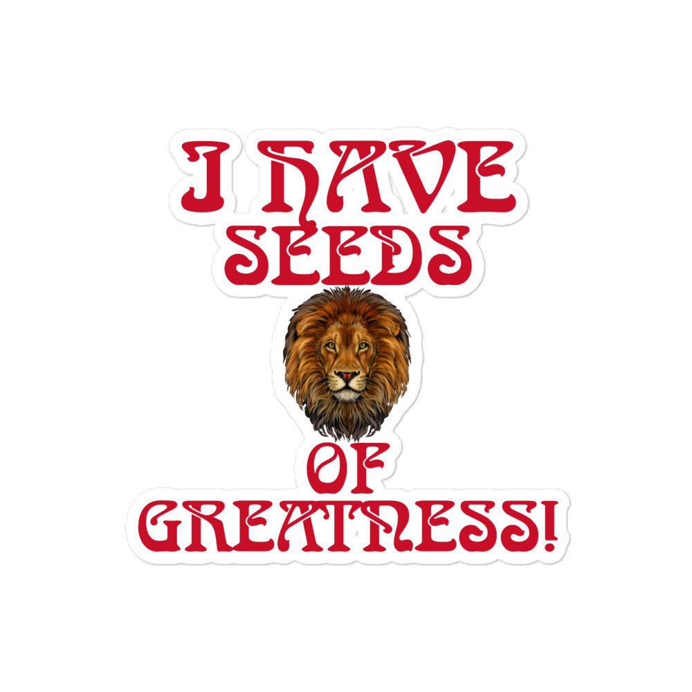 “I HAVE SEEDS OF GREATNESS!”Bubble-Free Stickers W/Red Font
