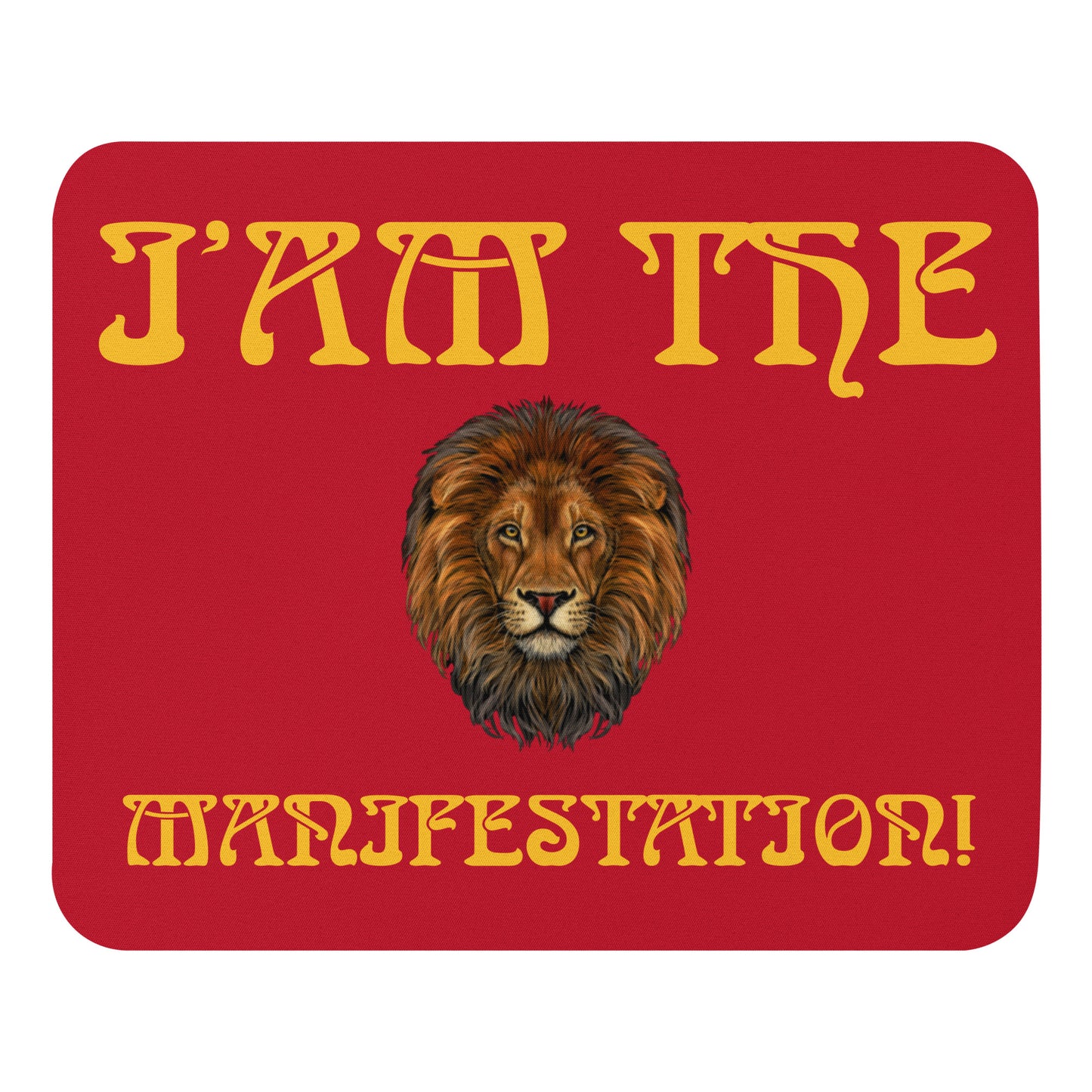 “I’AM THE MANIFESTATION!”Red Mouse Pad W/Yellow Font