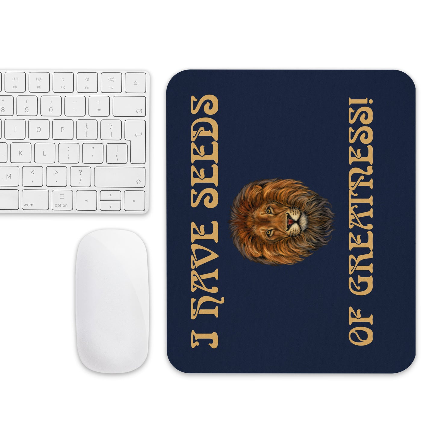 “I HAVE SEEDS OF GREATNESS!”Navy Mouse Pad W/Fawn Font