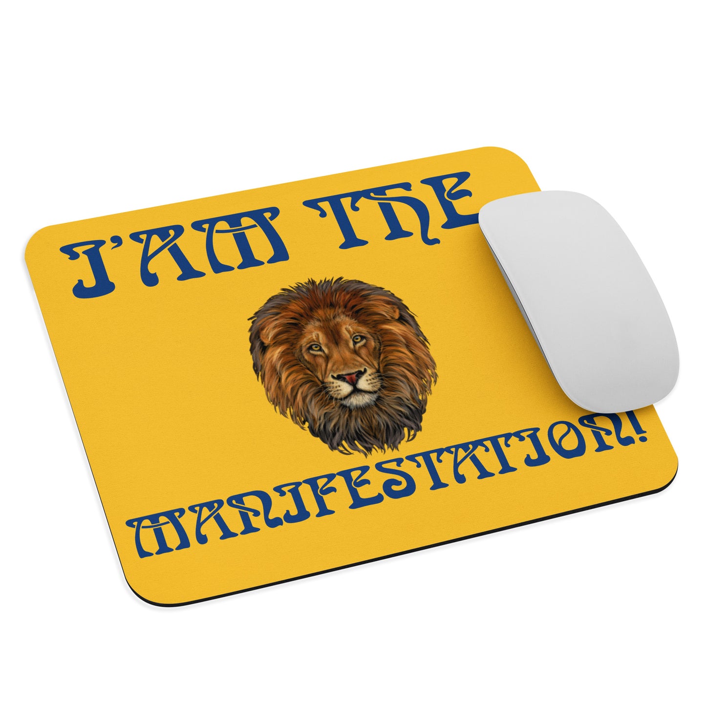 “I’AM THE MANIFESTATION!”Yellow Mouse Pad W/Navy Blue Font