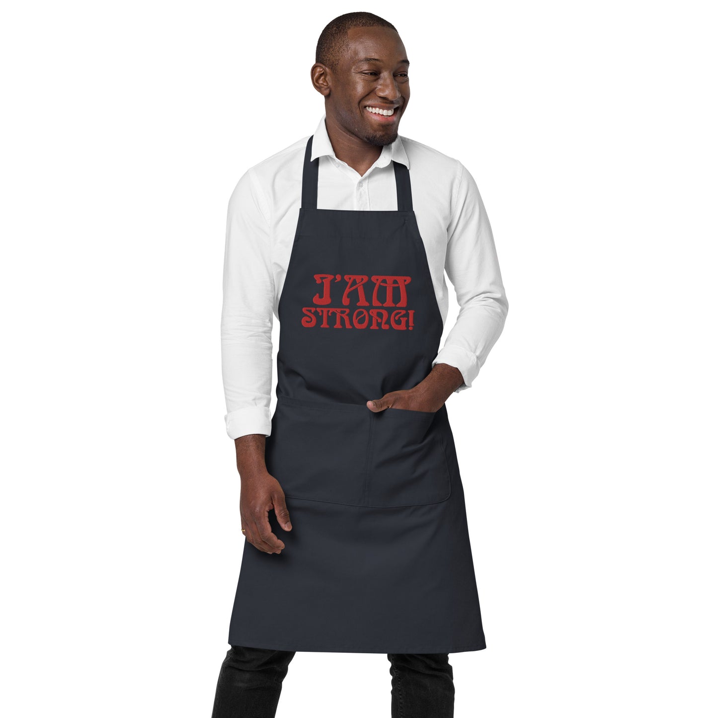 “I’AM STRONG!”Embroidered Organic Cotton Apron W/Red Font