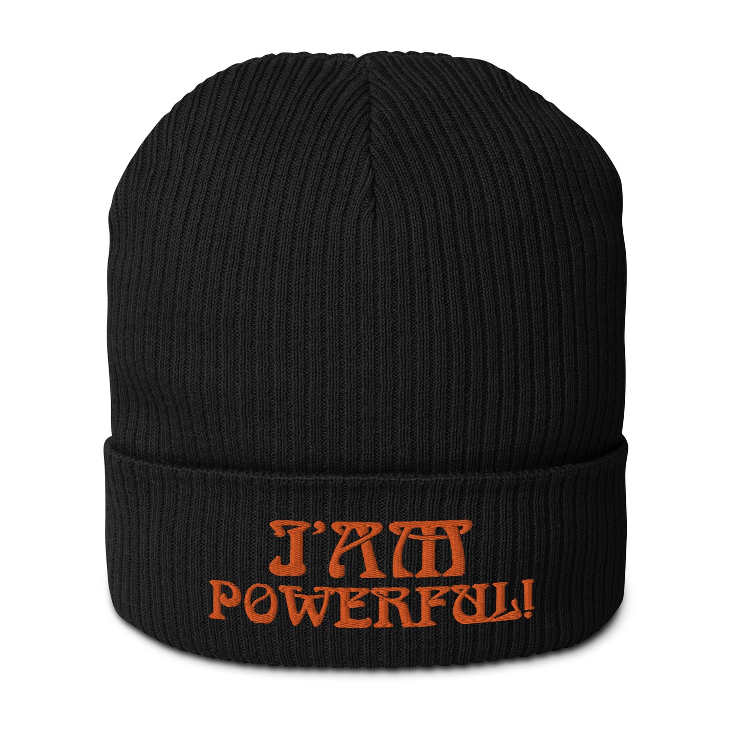 “I’AM POWERFUL!”Organic Ribbed Beanie W/Orange Font