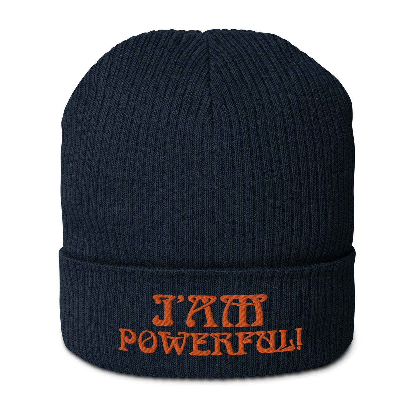 “I’AM POWERFUL!”Organic Ribbed Beanie W/Orange Font