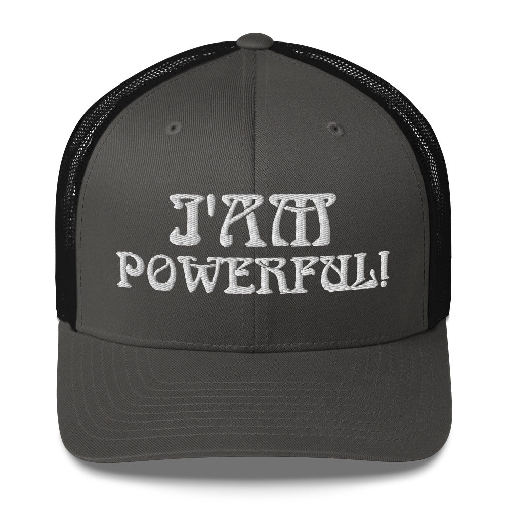 “I’AM POWERFUL!”Trucker Cap W/White Font