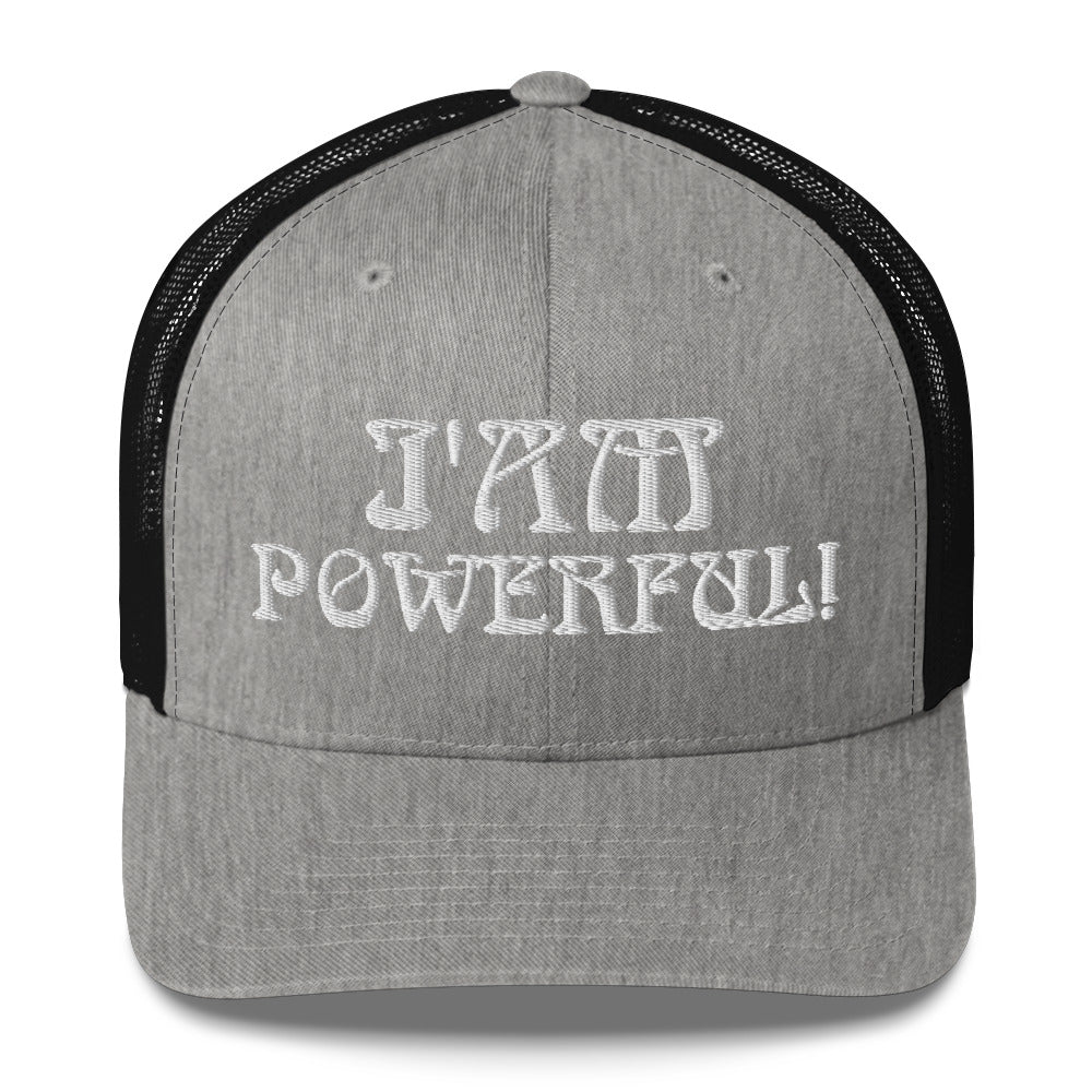 “I’AM POWERFUL!”Trucker Cap W/White Font