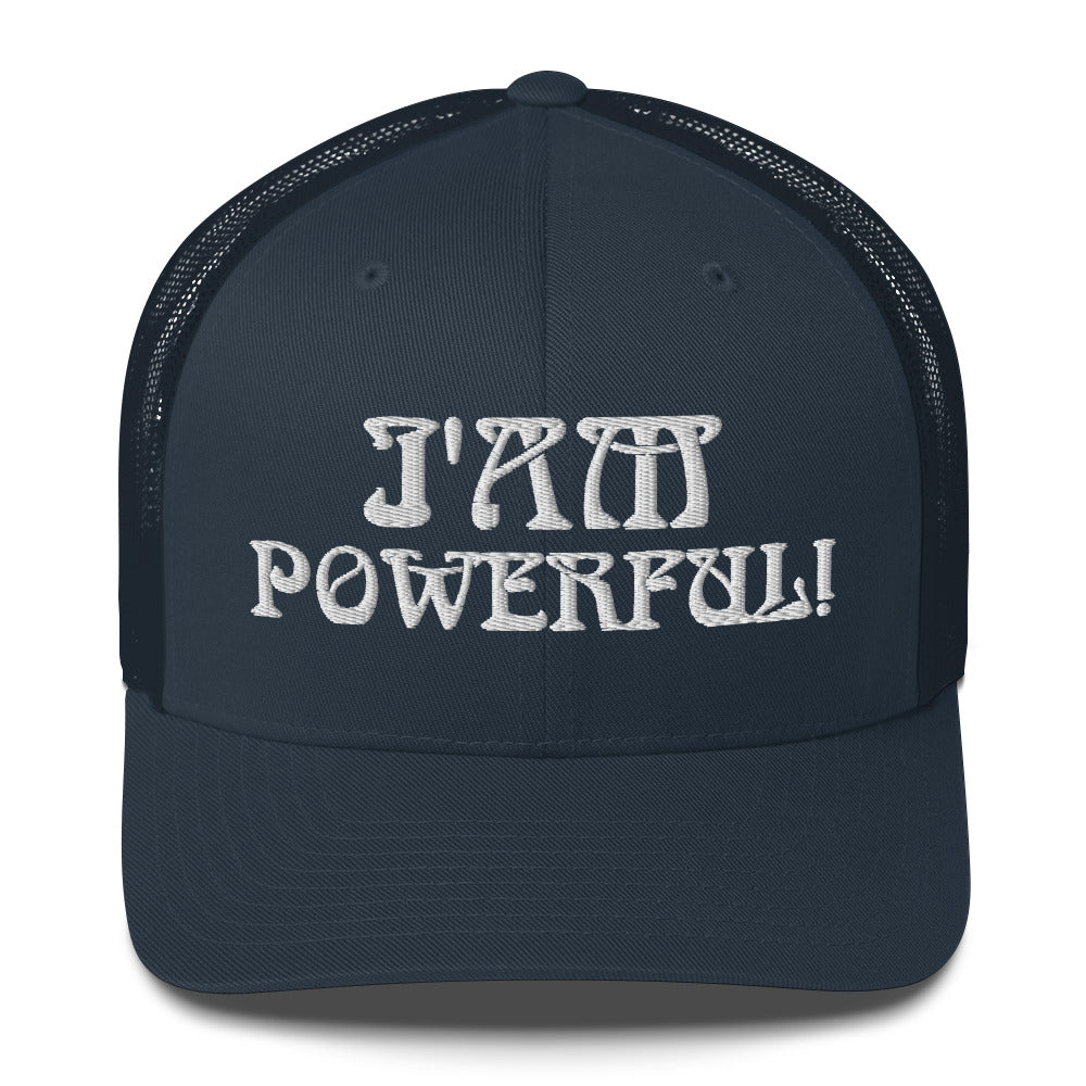 “I’AM POWERFUL!”Trucker Cap W/White Font