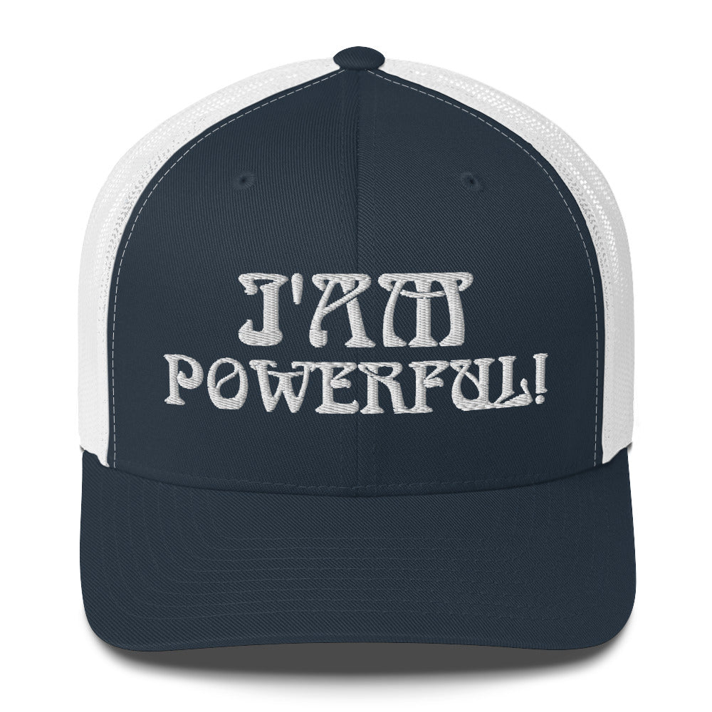 “I’AM POWERFUL!”Trucker Cap W/White Font